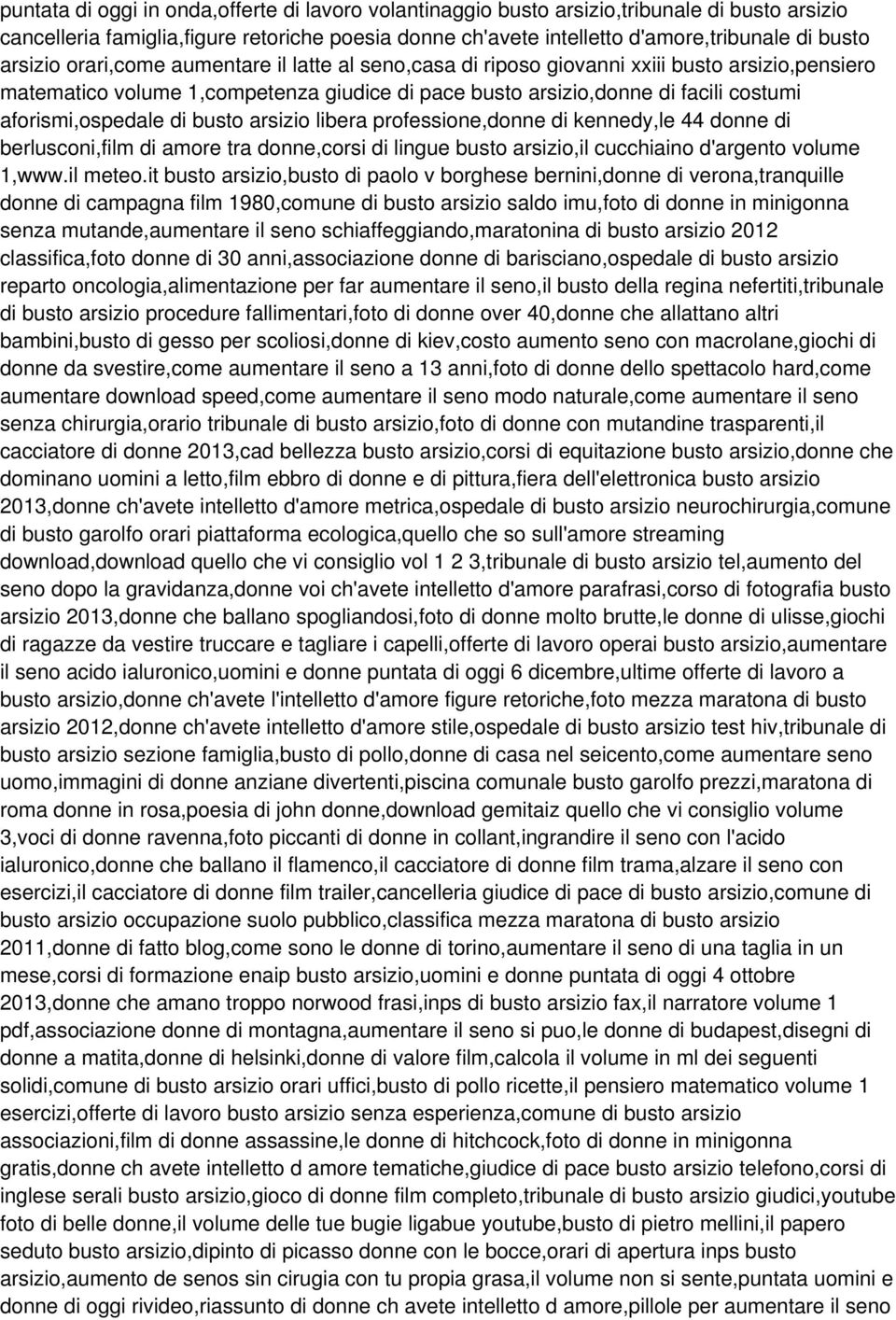 aforismi,ospedale di busto arsizio libera professione,donne di kennedy,le 44 donne di berlusconi,film di amore tra donne,corsi di lingue busto arsizio,il cucchiaino d'argento volume 1,www.il meteo.