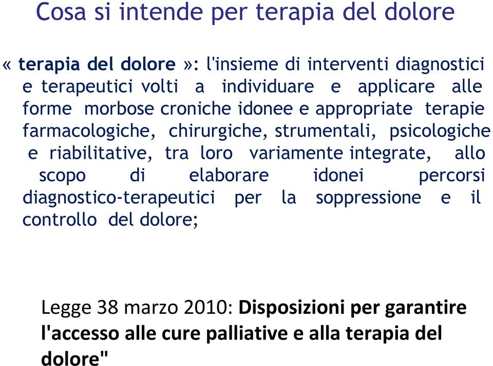 psicologiche e riabilitative, tra loro variamente integrate, allo scopo di elaborare idonei percorsi diagnostico-terapeutici per