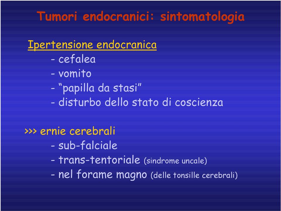 coscienza >>> ernie cerebrali - sub-falciale -