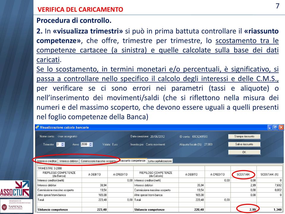 cartacee (a sinistra) e quelle calcolate sulla base dei dati caricati.