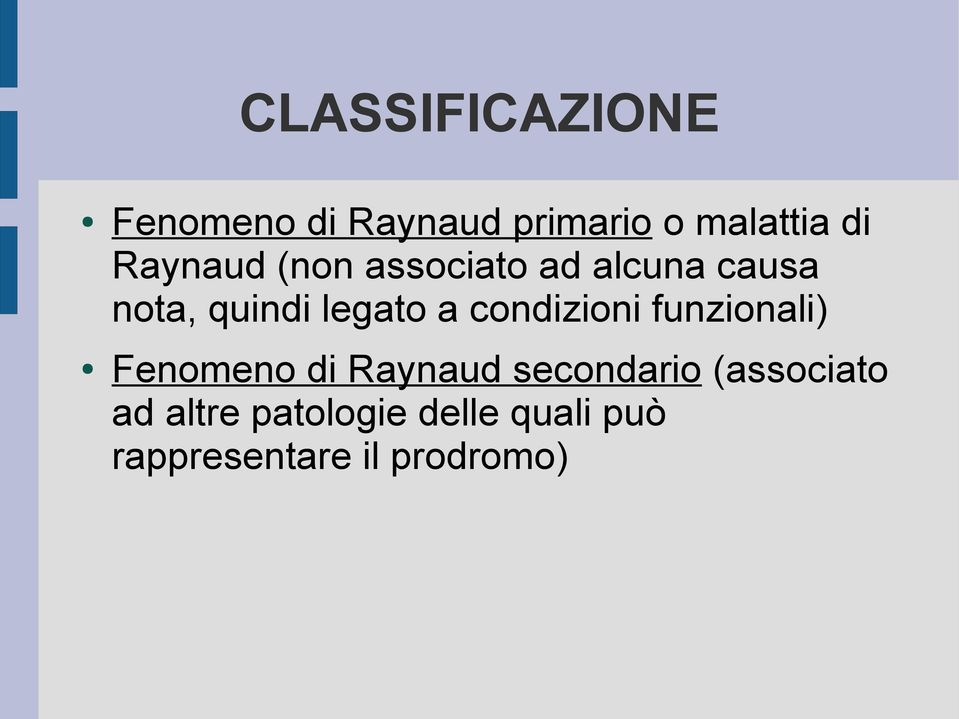 condizioni funzionali) Fenomeno di Raynaud secondario