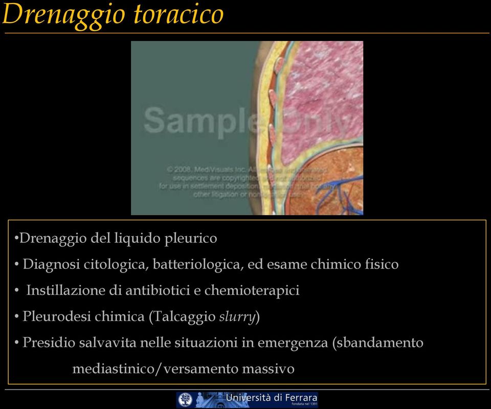 chemioterapici Pleurodesi chimica (Talcaggio slurry) Presidio salvavita