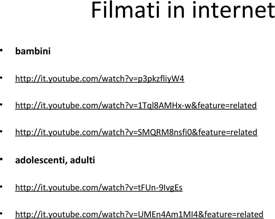 v=1tql8amhx-w&feature=related http://it.youtube.com/watch?