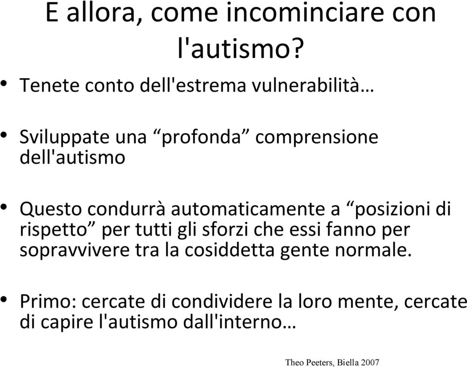 condurrà automaticamente a posizioni di rispetto per tutti gli sforzi che essi fanno per