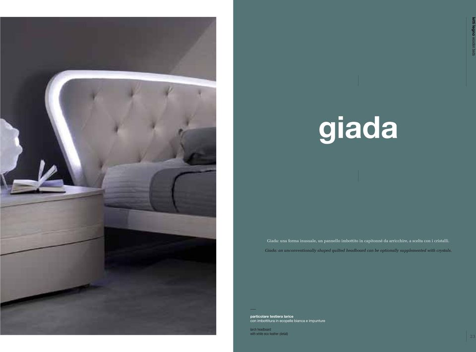 Giada: an unconventionally shaped quilted headboard can be optionally supplemented with