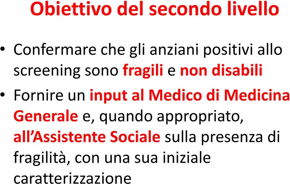 Medico di Medicina Generale e, quando appropriato, all Assistente