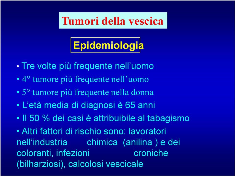 attribuibile al tabagismo Altri fattori di rischio sono: lavoratori nell industria