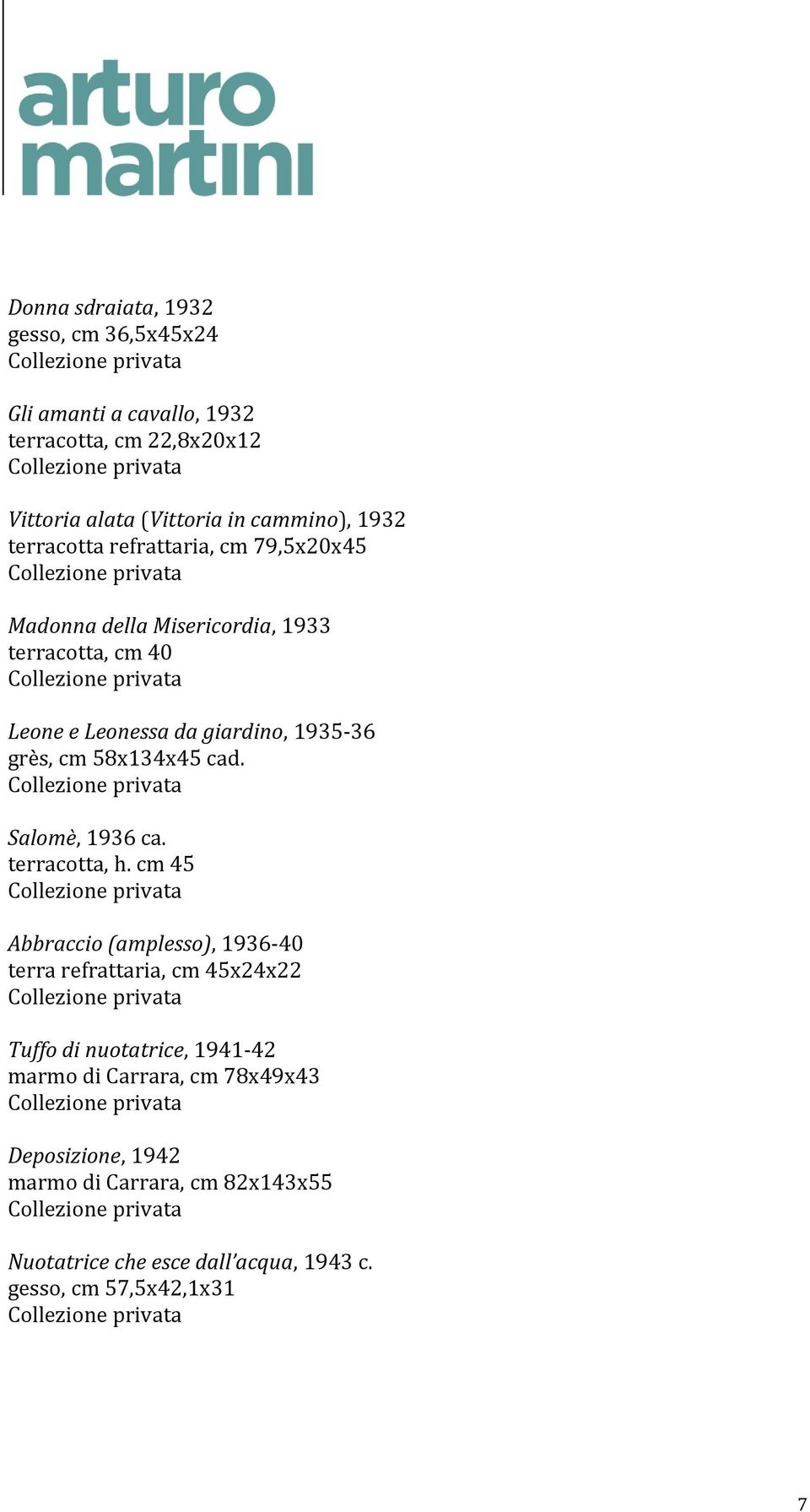 58x134x45 cad. Salomè, 1936 ca. terracotta, h.