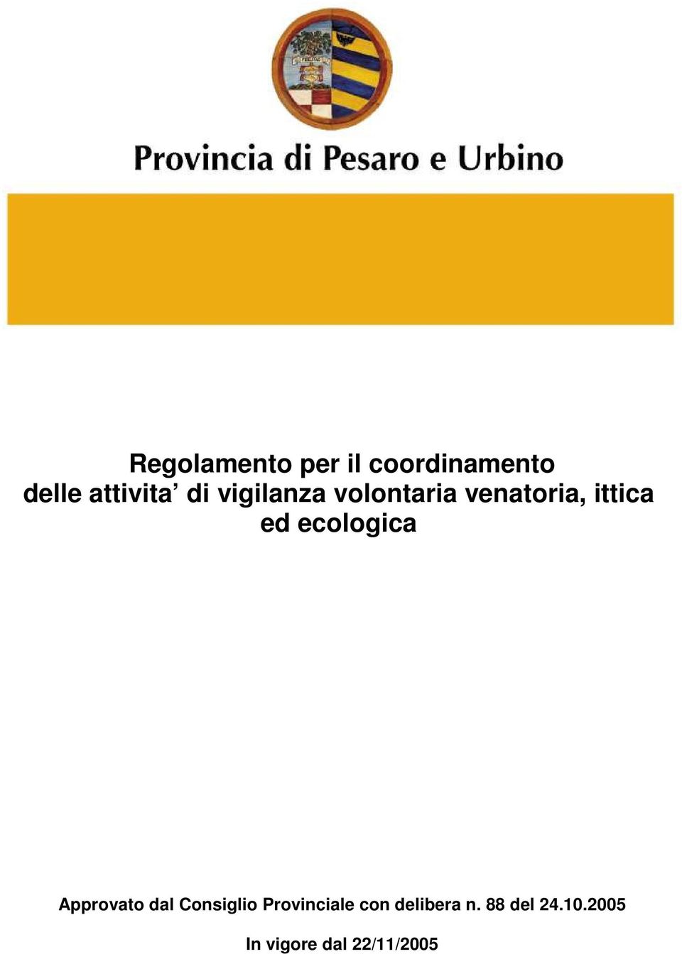 ecologica Approvato dal Consiglio Provinciale con