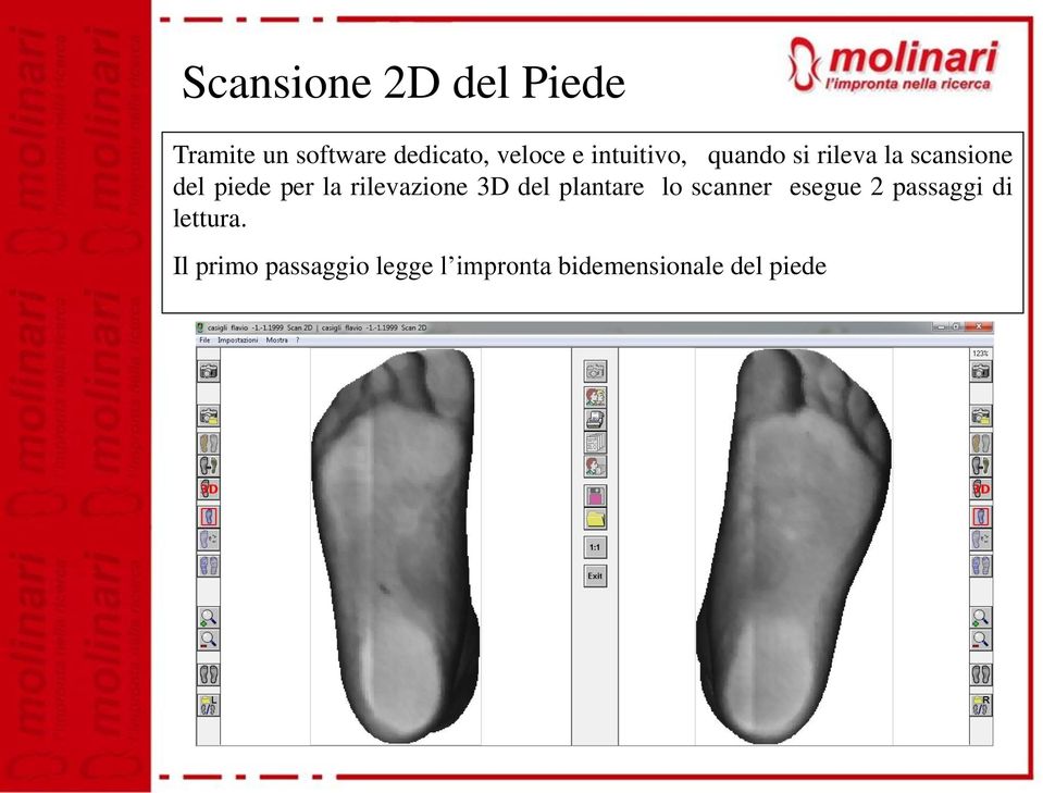 rilevazione 3D del plantare lo scanner esegue 2 passaggi di