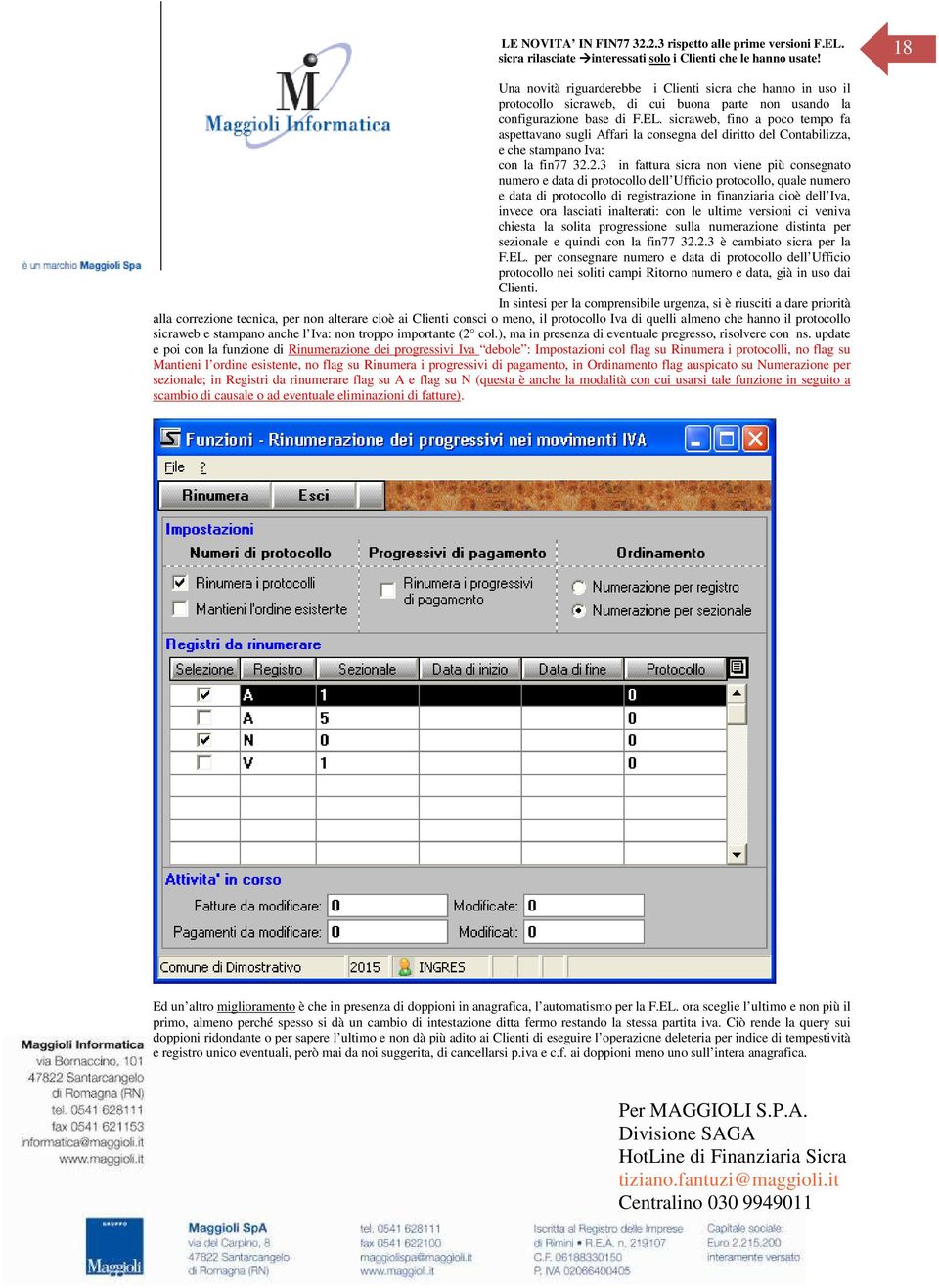 sicraweb, fino a poco tempo fa aspettavano sugli Affari la consegna del diritto del Contabilizza, e che stampano Iva: con la fin77 32.