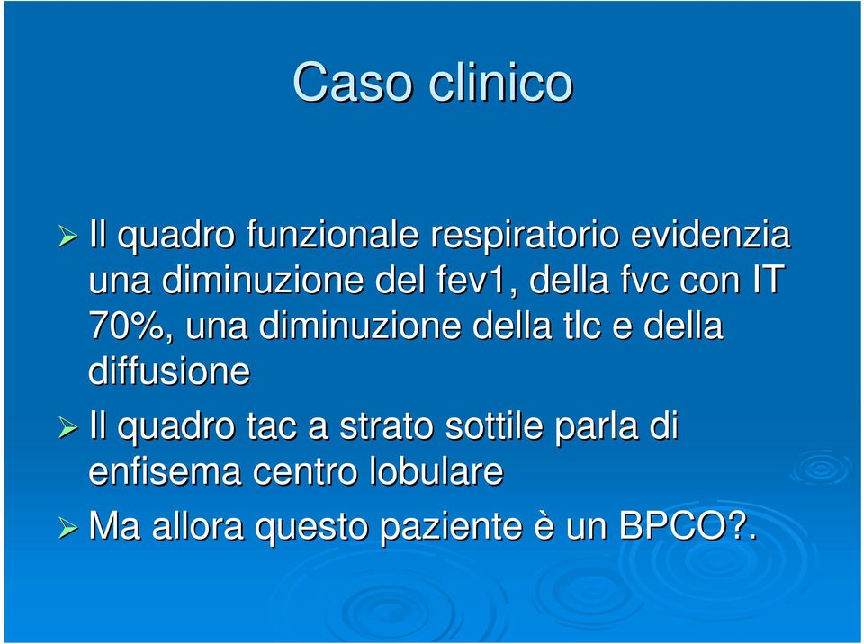 della tlc e della diffusione Il quadro tac a strato sottile