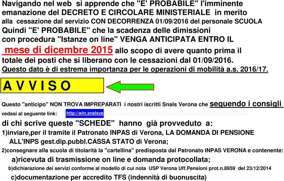 liberano con le cessazioni dal 01/09/2016. Questo dato è di estrema importanza per le operazioni di mobilità a.s. 2016/17.