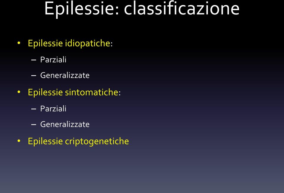 Epilessie sintomatiche: Parziali