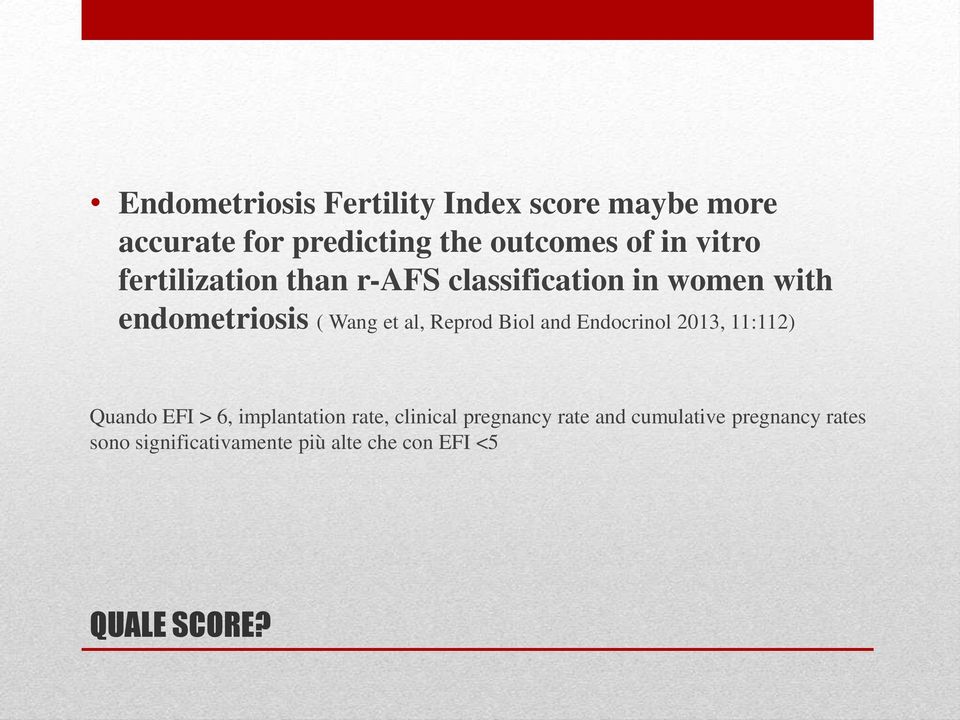 Reprod Biol and Endocrinol 2013, 11:112) Quando EFI > 6, implantation rate, clinical
