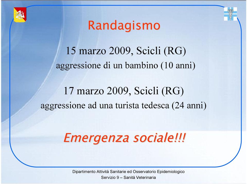 marzo 2009, Scicli (RG) aggressione ad