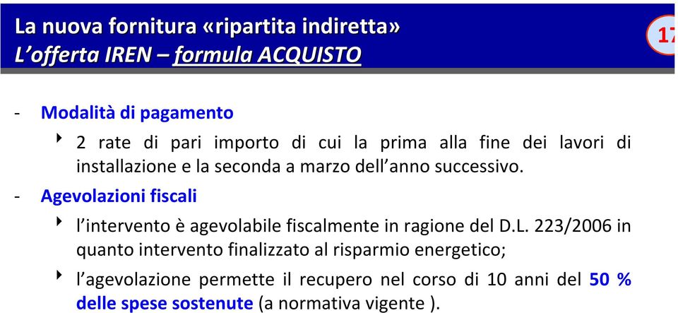 - Agevolazioni fiscali 8 l intervento è agevolabile fiscalmente in ragione del D.L.