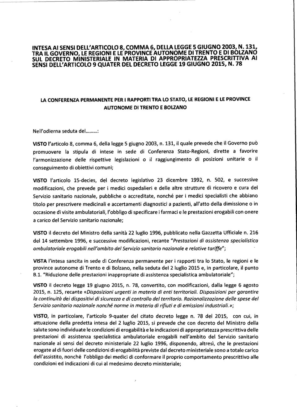 GIUGNO 2015, N. 78 LA CONFERENZA PERMANENTE PER l RAPPORTI TRA LO STATO, LE REGIONI E LE PROVINCE AUTONOME DI TRENTO E BOLZANO Nell'odierna seduta del.