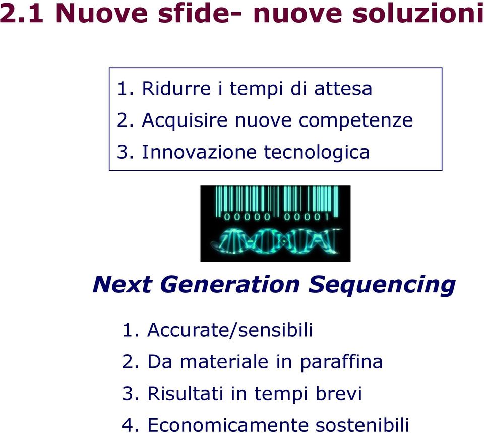 Innovazione tecnologica Next Generation Sequencing 1.