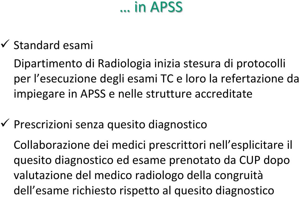 diagnostico Collaborazione dei medici prescrittori nell esplicitare il quesito diagnostico ed esame