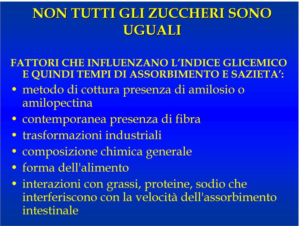 presenza di fibra trasformazioni industriali composizione chimica generale forma dell'alimento