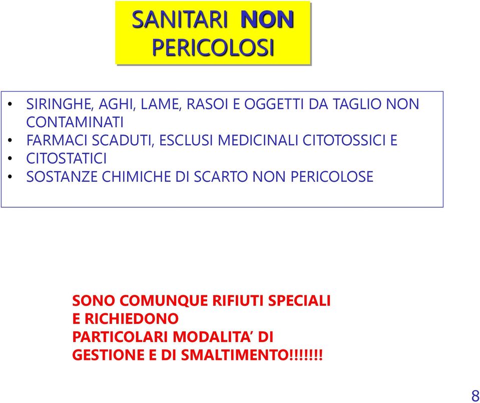 CITOSTATICI SOSTANZE CHIMICHE DI SCARTO NON PERICOLOSE SONO COMUNQUE