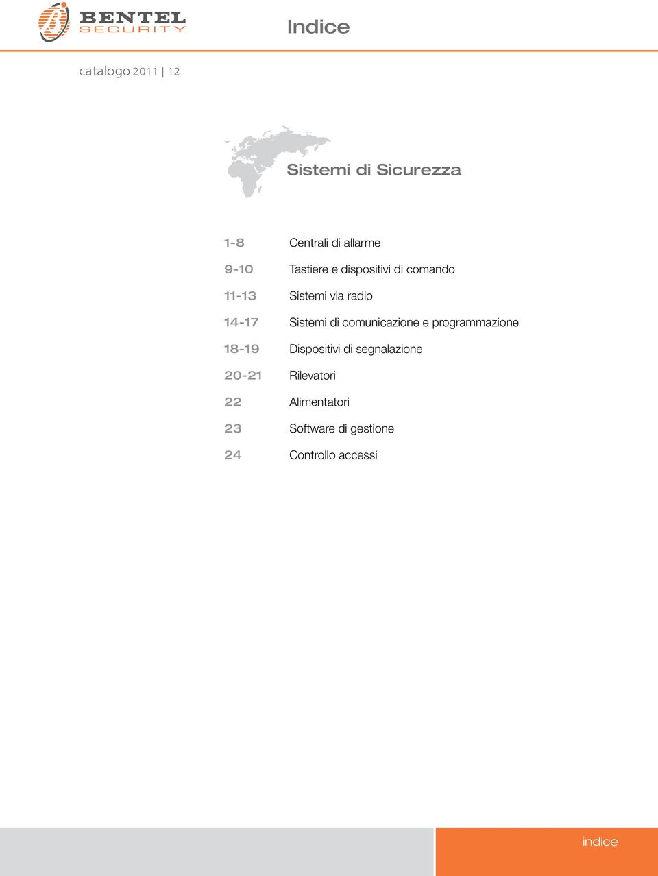 comunicazione e programmazione 18-19 Dispositivi di segnalazione 20-21