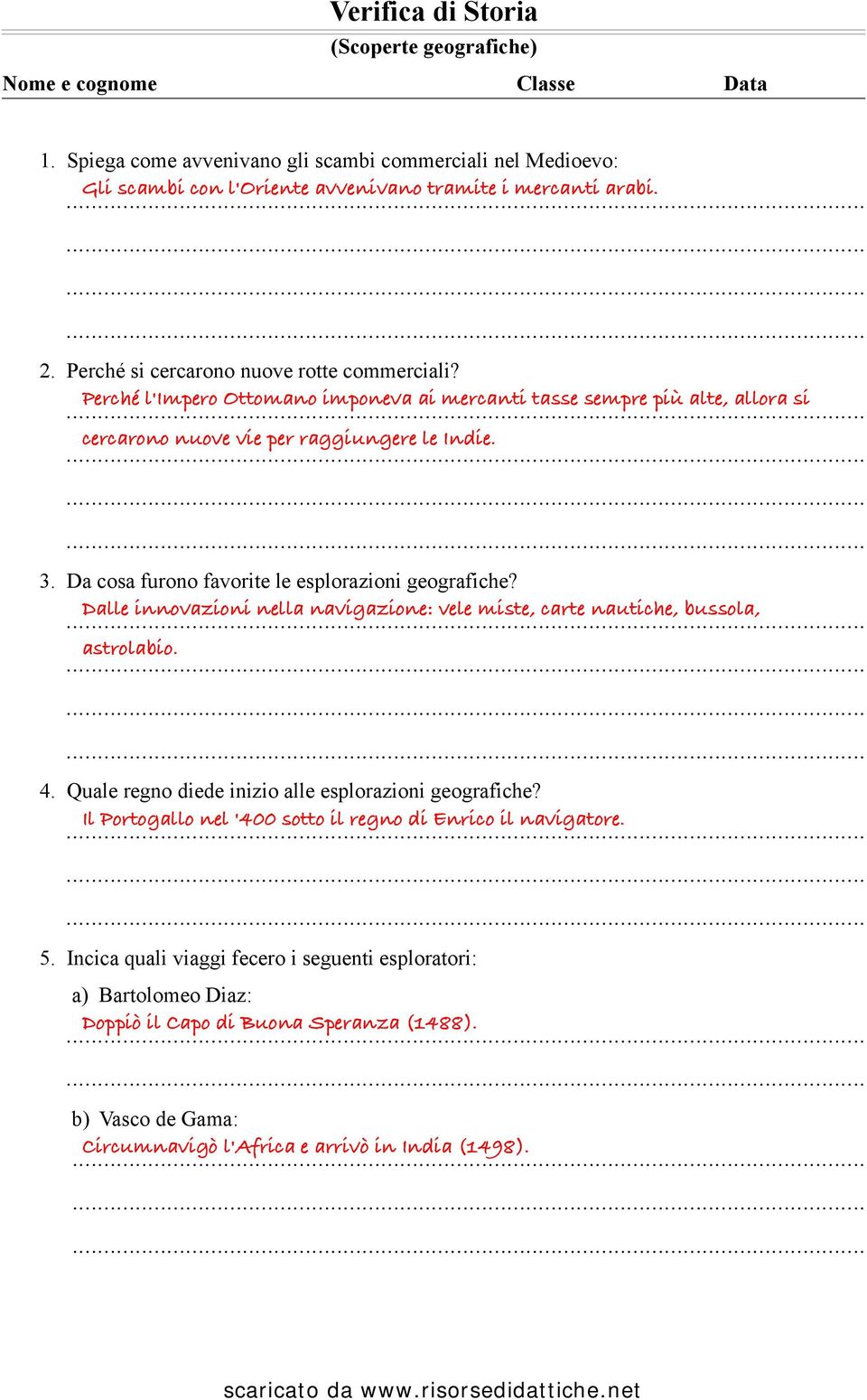 Da cosa furono favorite le esplorazioni geografiche? Dalle innovazioni nella navigazione: vele miste, carte nautiche, bussola, astrolabio. 4. Quale regno diede inizio alle esplorazioni geografiche?