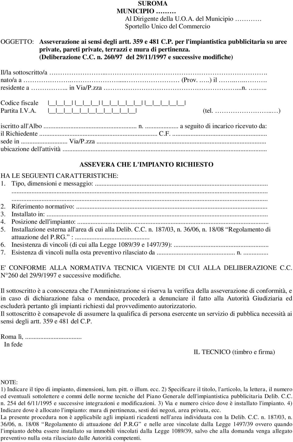 .. ) iscritto all'albo... n.... a seguito di incarico ricevuto da: il Richiedente... C.F.... sede in... Via/P.zza... ubicazione dell'attività.