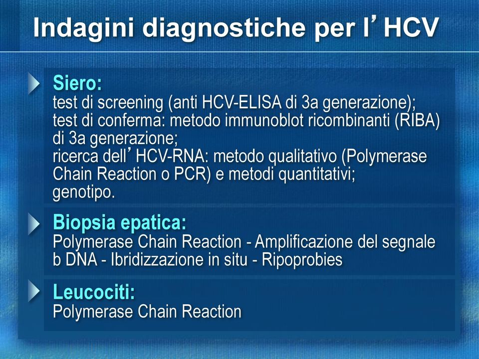 (Polymerase Chain Reaction o PCR) e metodi quantitativi; genotipo.