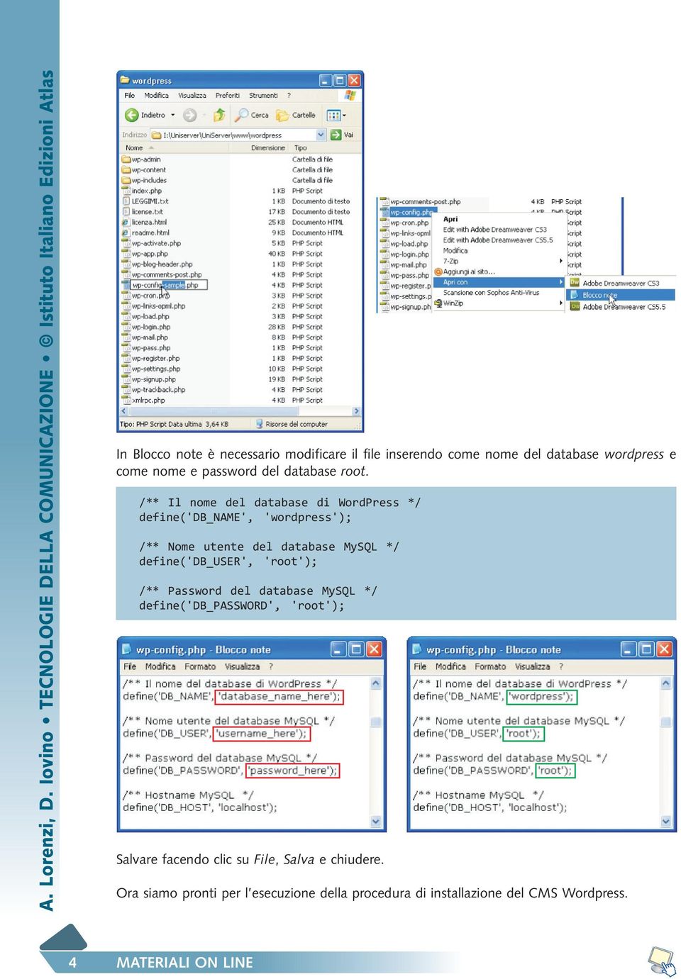 database wordpress e come nome e password del database root.