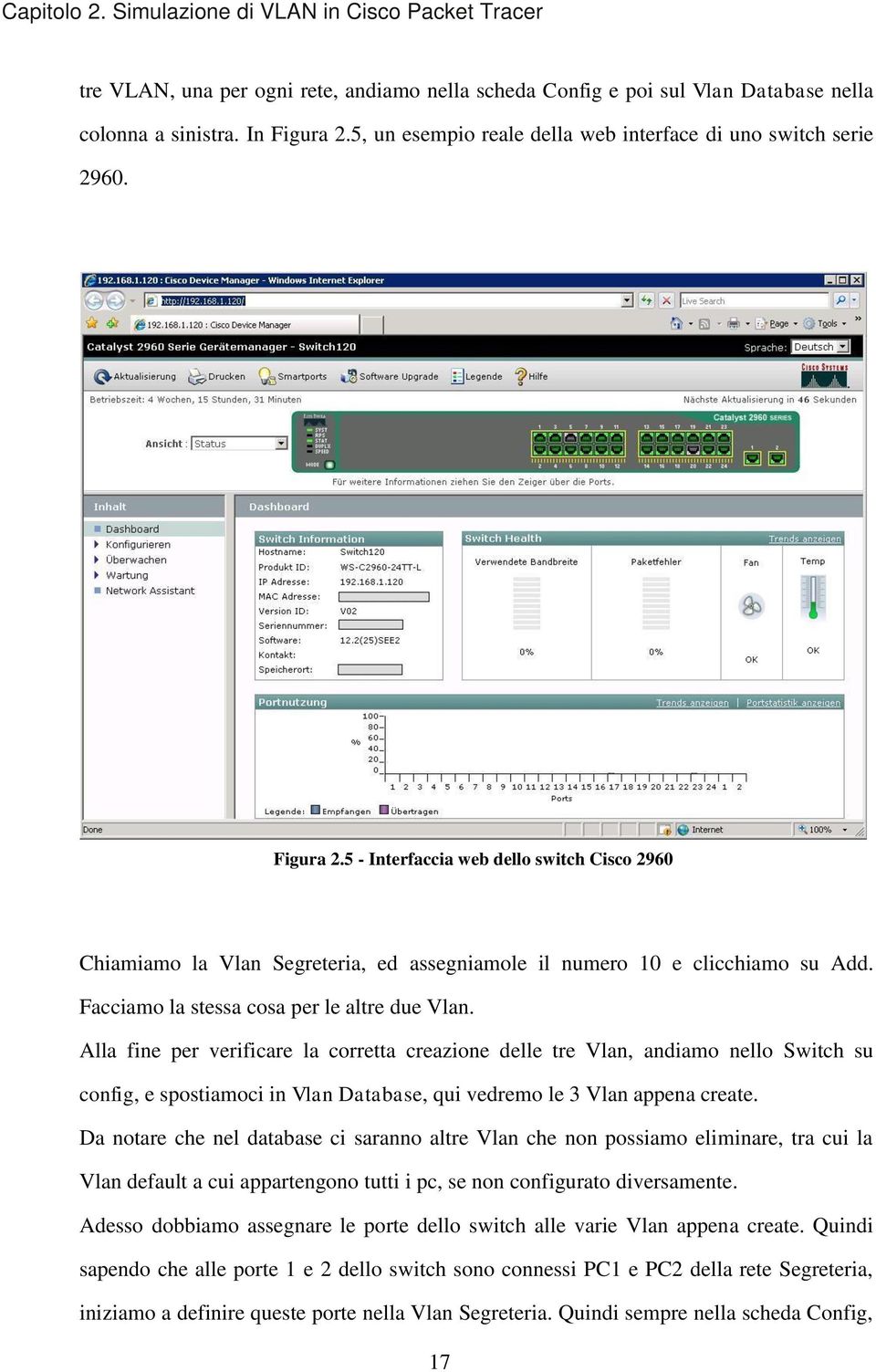 Facciamo la stessa cosa per le altre due Vlan.