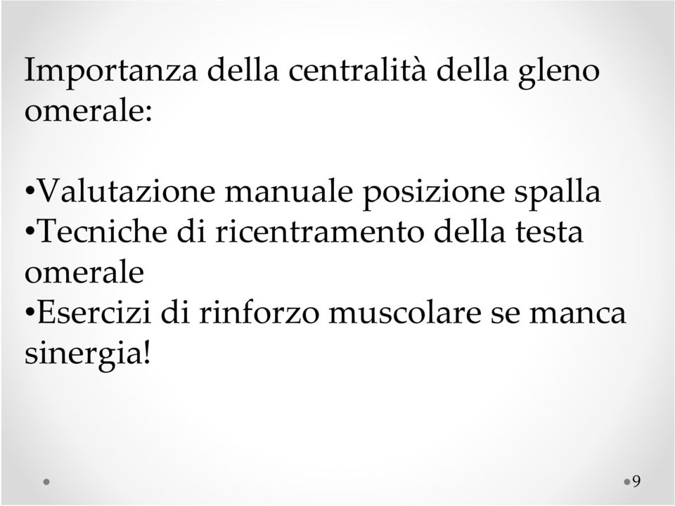 Tecniche di ricentramento della testa omerale