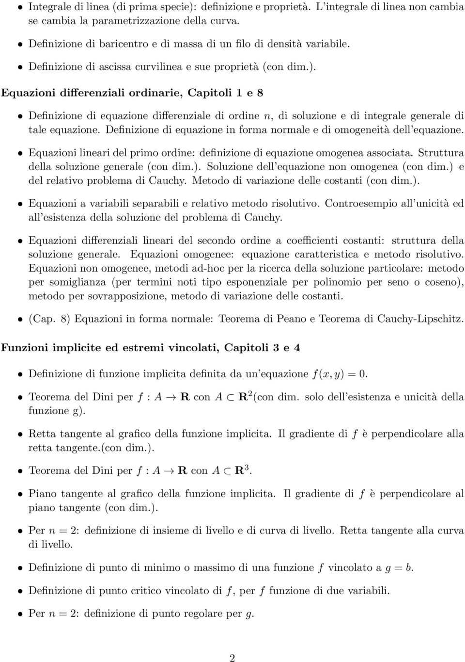 Equazioni differenziali ordinarie, Capitoli 1 e 8 Definizione di equazione differenziale di ordine n, di soluzione e di integrale generale di tale equazione.