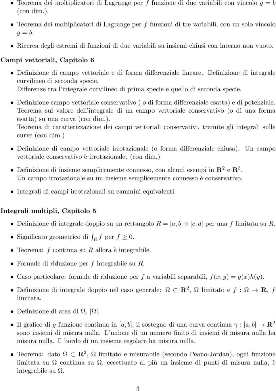 Definizione di integrale curvilineo di seconda specie. Differenze tra l integrale curvilineo di prima specie e quello di seconda specie.