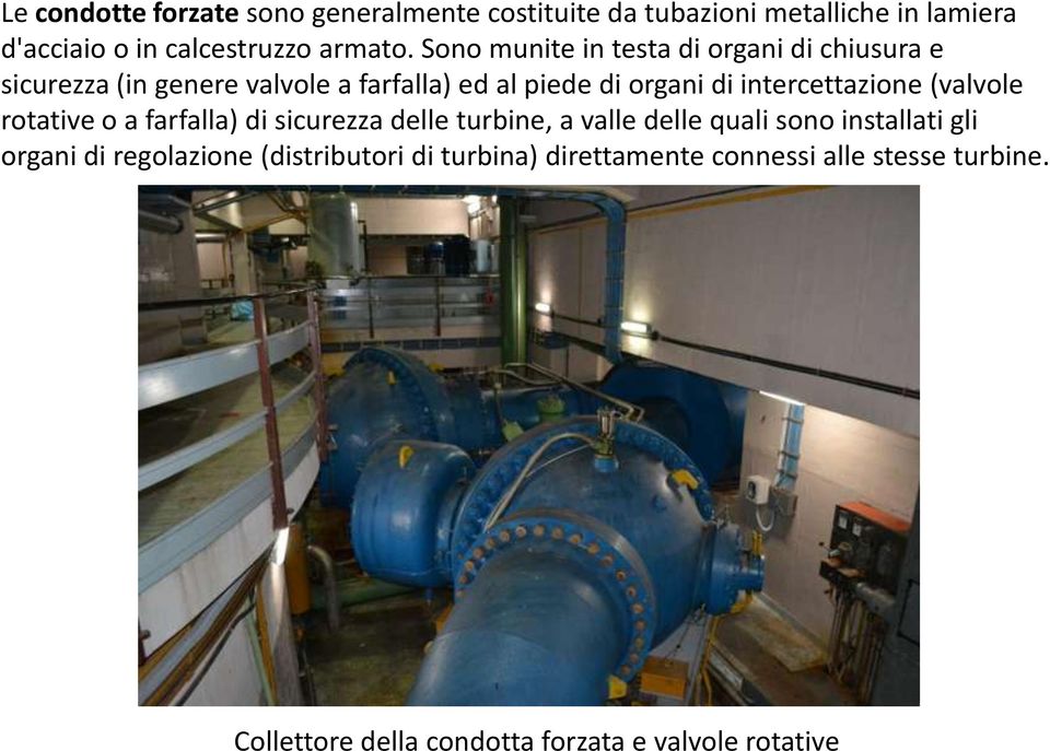 intercettazione (valvole rotative o a farfalla) di sicurezza delle turbine, a valle delle quali sono installati gli organi