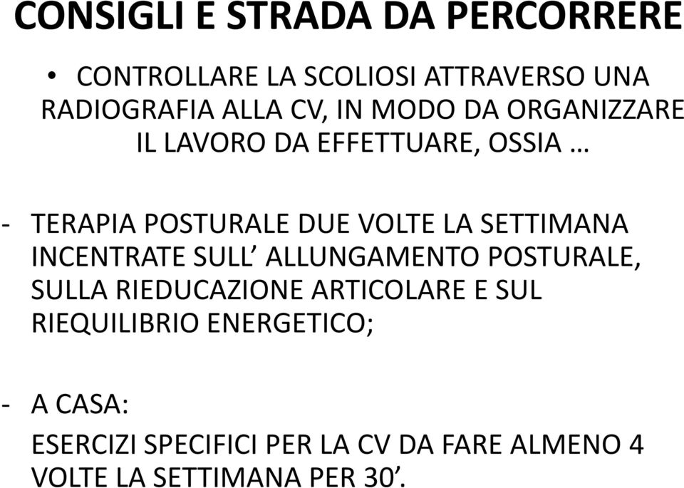 SETTIMANA INCENTRATE SULL ALLUNGAMENTO POSTURALE, SULLA RIEDUCAZIONE ARTICOLARE E SUL