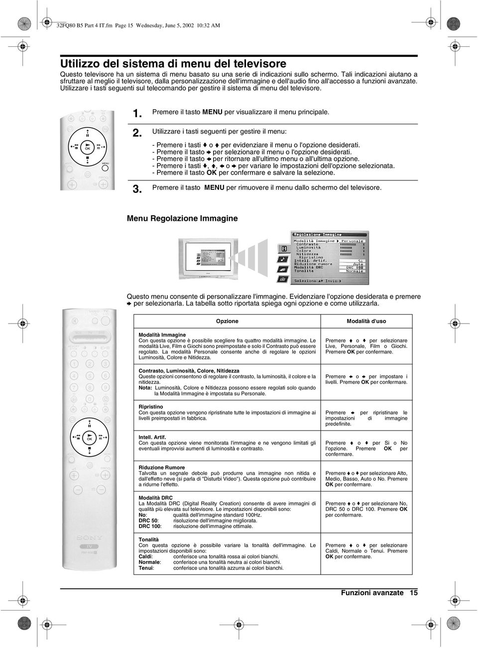 Regolazione Equalizzatore Questa opzione consente di personalizzare l'audio regolando cinque bande di frequenza. Nota: Questa funzione è disponibile solo quando Effetto Audio è impostato su Personale.