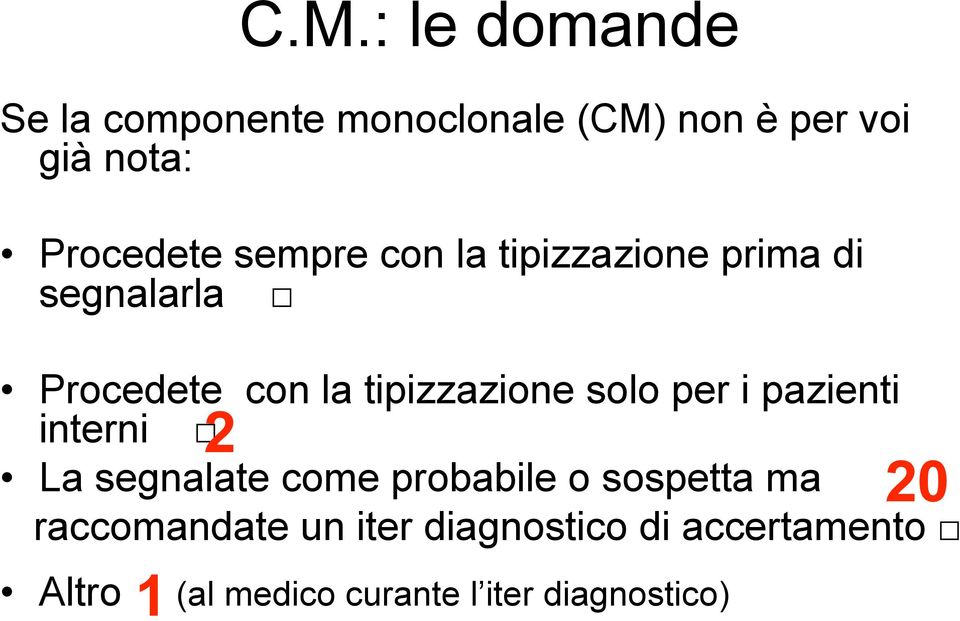 tipizzazione solo per i pazienti interni 2 La segnalate come probabile o sospetta