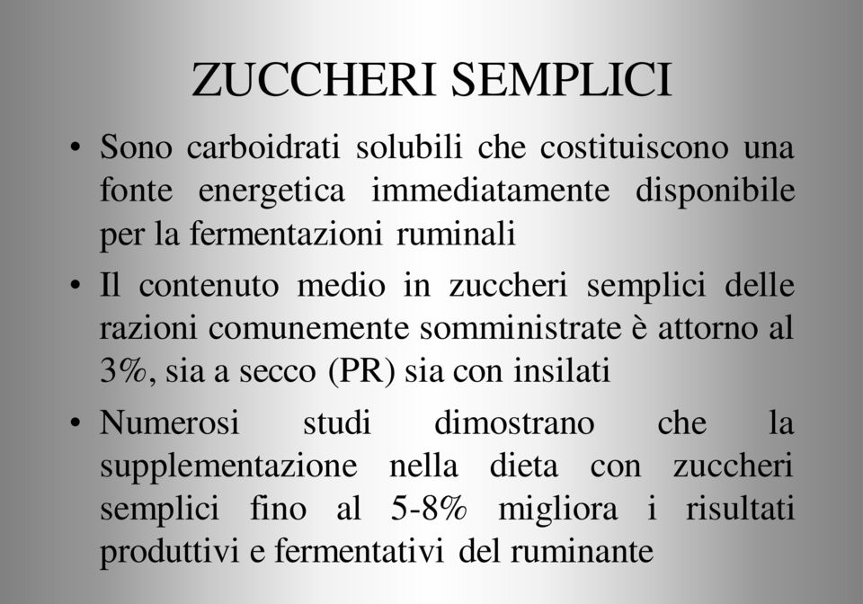 comunemente somministrate è attorno al 3%, sia a secco (PR) sia con insilati Numerosi studi dimostrano che