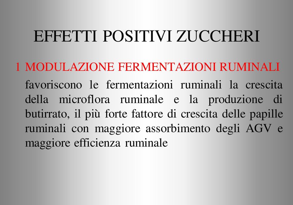 ruminale e la produzione di butirrato, il più forte fattore di crescita