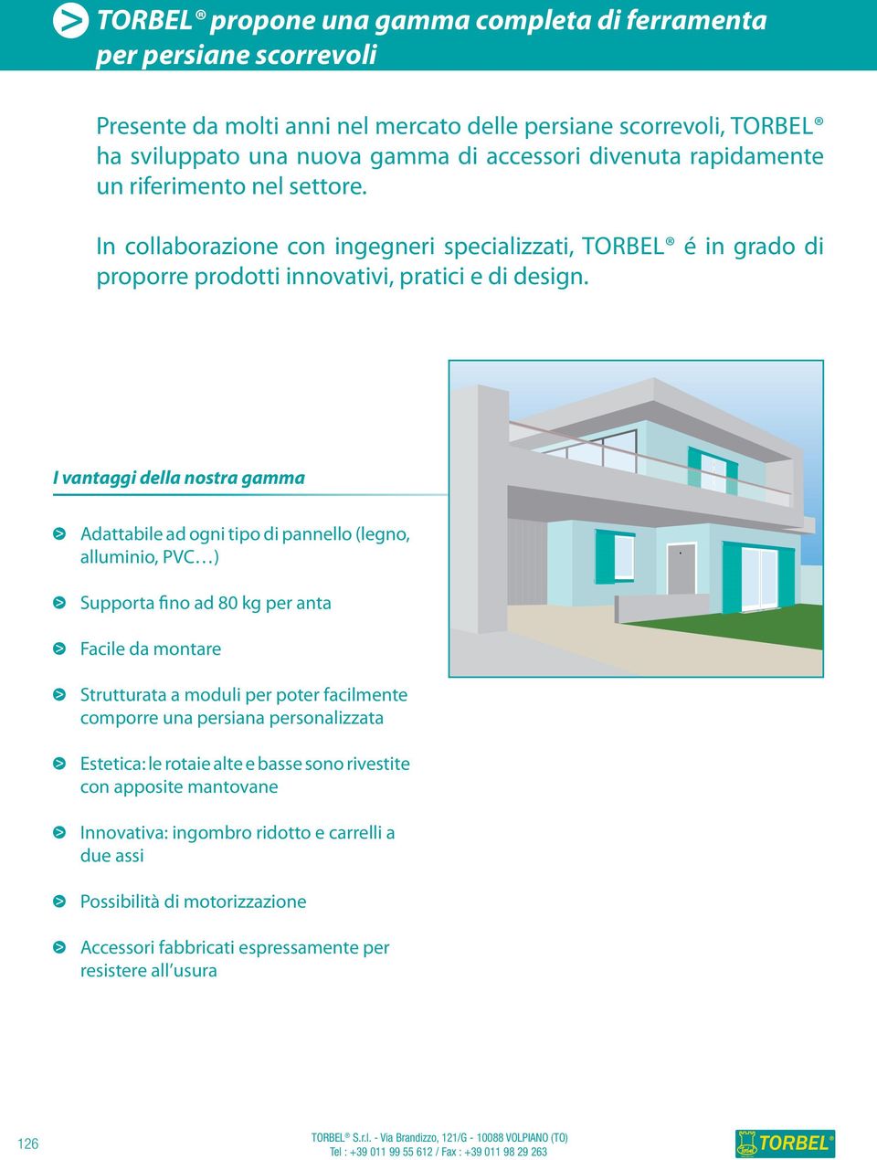 I vantaggi della nostra gamma Adattabile ad ogni tipo di pannello (legno, alluminio, PVC ) Supporta fino ad 80 kg per anta Facile da montare Strutturata a moduli per poter facilmente comporre una