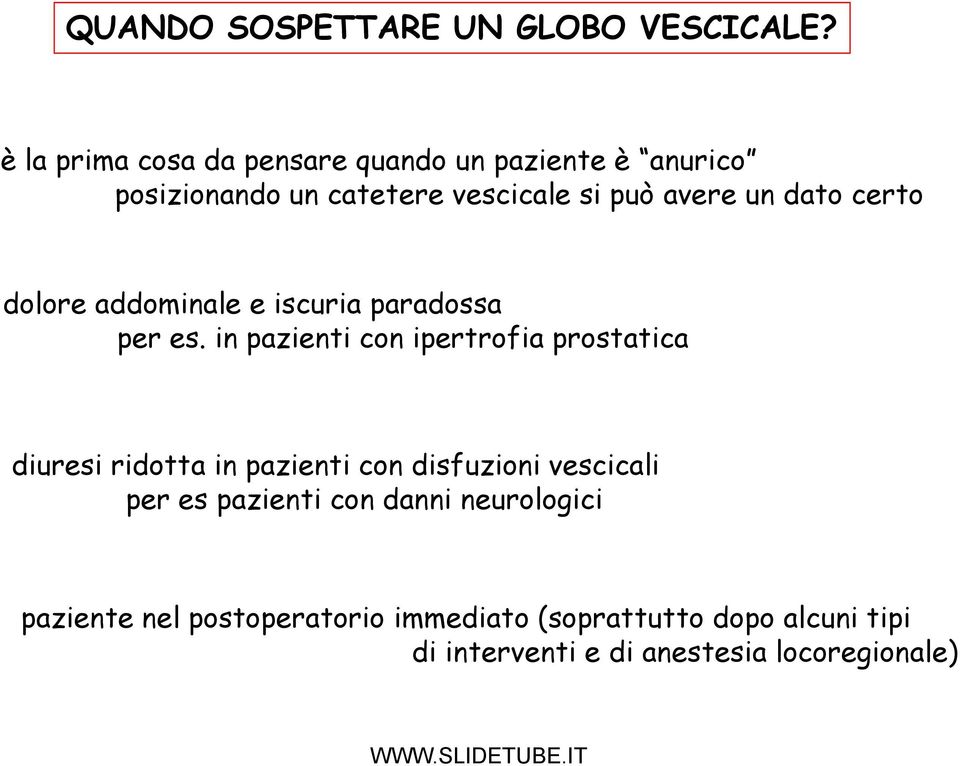 dato certo dolore addominale e iscuria paradossa per es.