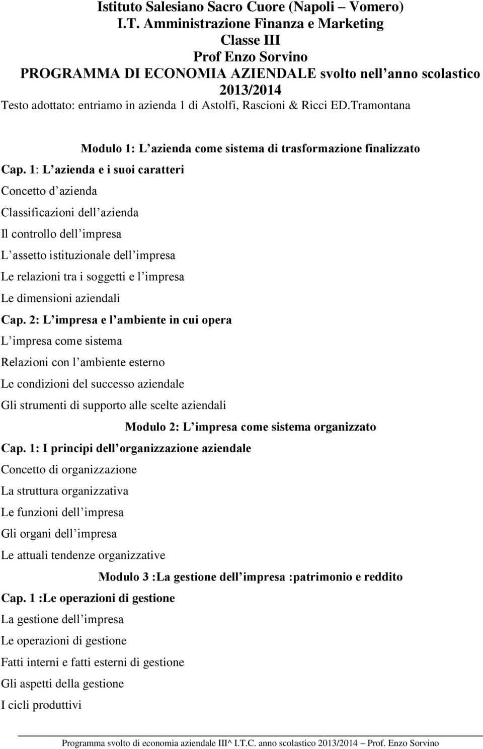 Ricci ED.Tramontana Modulo 1: L azienda come sistema di trasformazione finalizzato Cap.