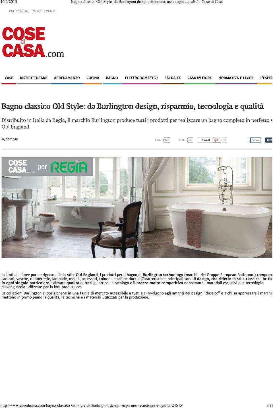 11/06/2015 Like 67k Like 21 Tweet 3 0 Share Ispirati alle linee pure e rigorose dello stile Old England, i prodotti per il bagno di Burlington technology (marchio del Gruppo European Bathroom)