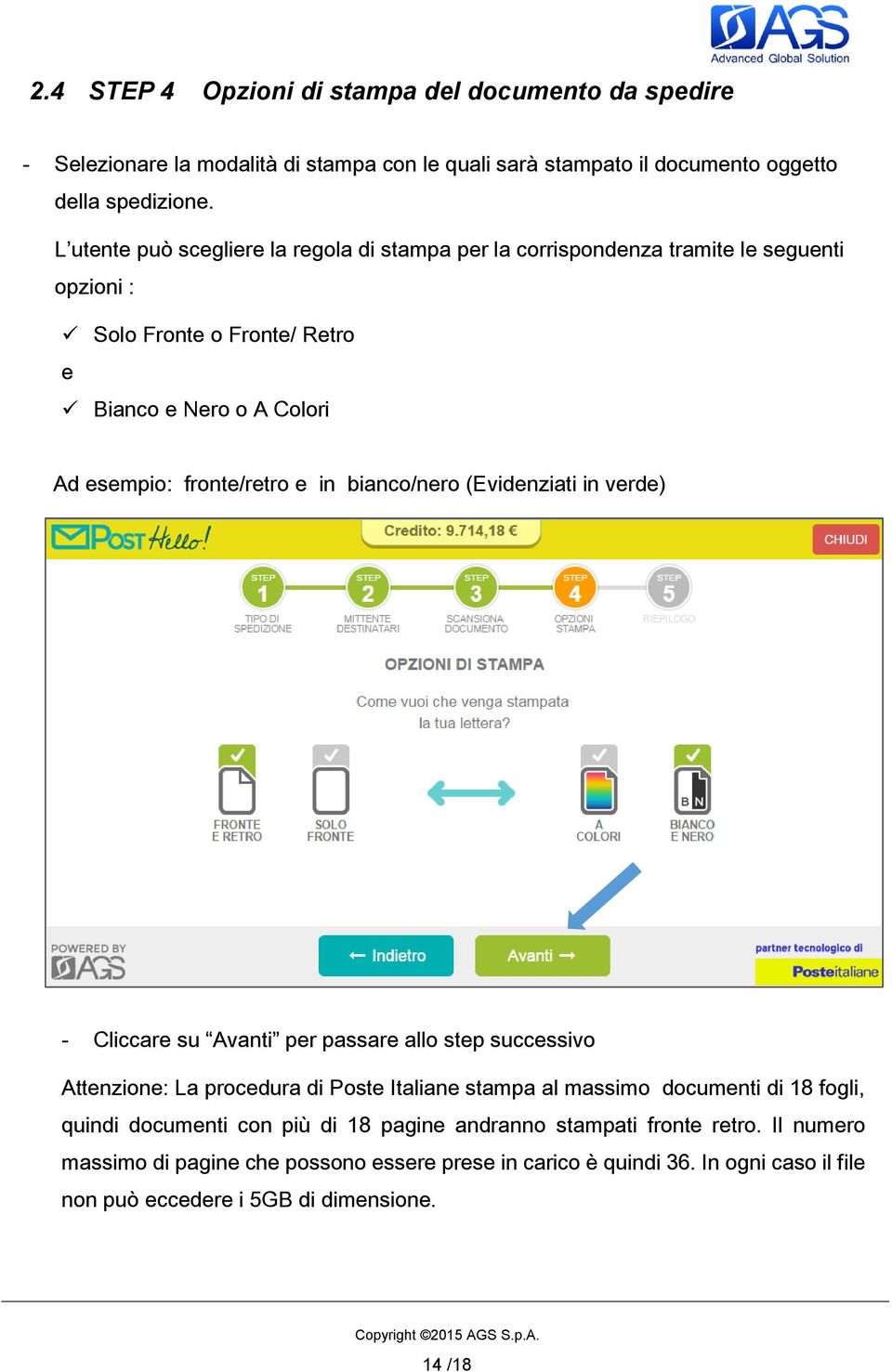 bianco/nero (Evidenziati in verde) - Cliccare su Avanti per passare allo step successivo Attenzione: La procedura di Poste Italiane stampa al massimo documenti di 18 fogli, quindi