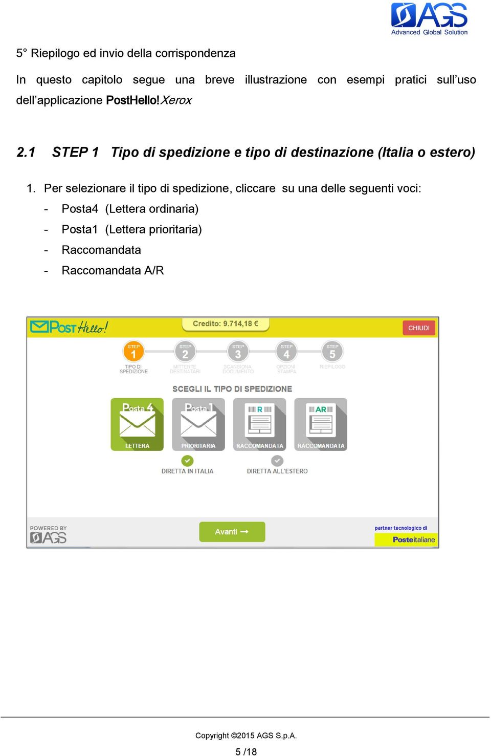 1 STEP 1 Tipo di spedizione e tipo di destinazione (Italia o estero) 1.