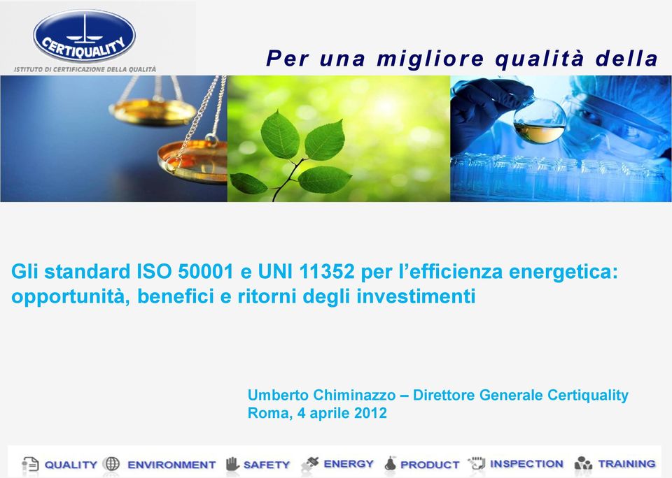 investimenti Umberto Chiminazzo Direttore Generale Certiquality Roma,