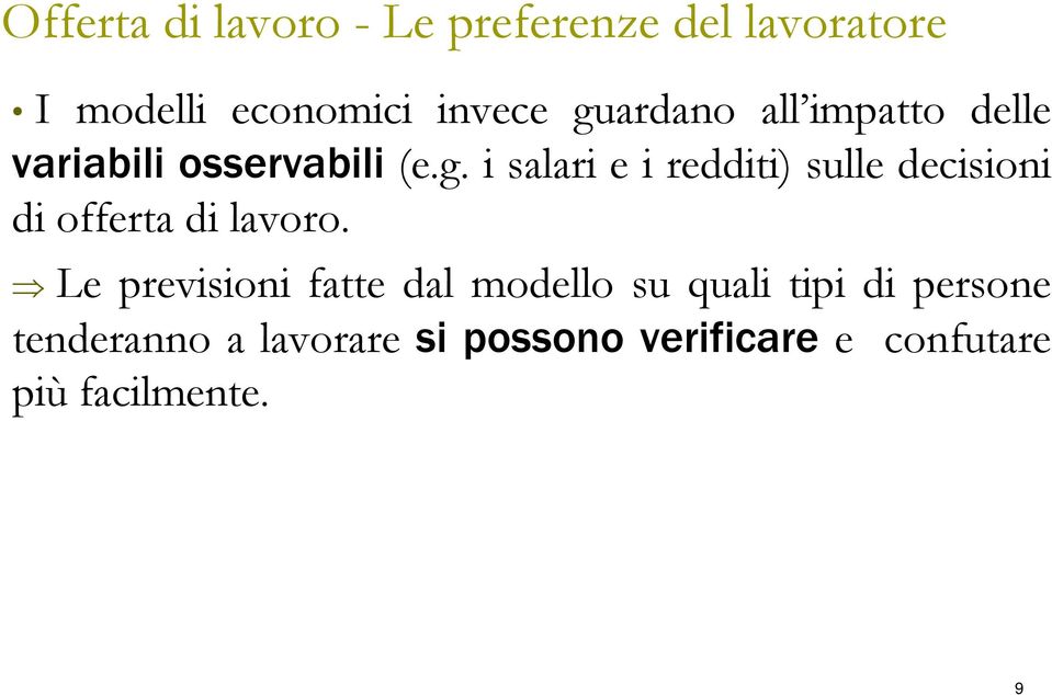 Le previsioni fatte dal modello su quali tipi di persone tenderanno a lavorare