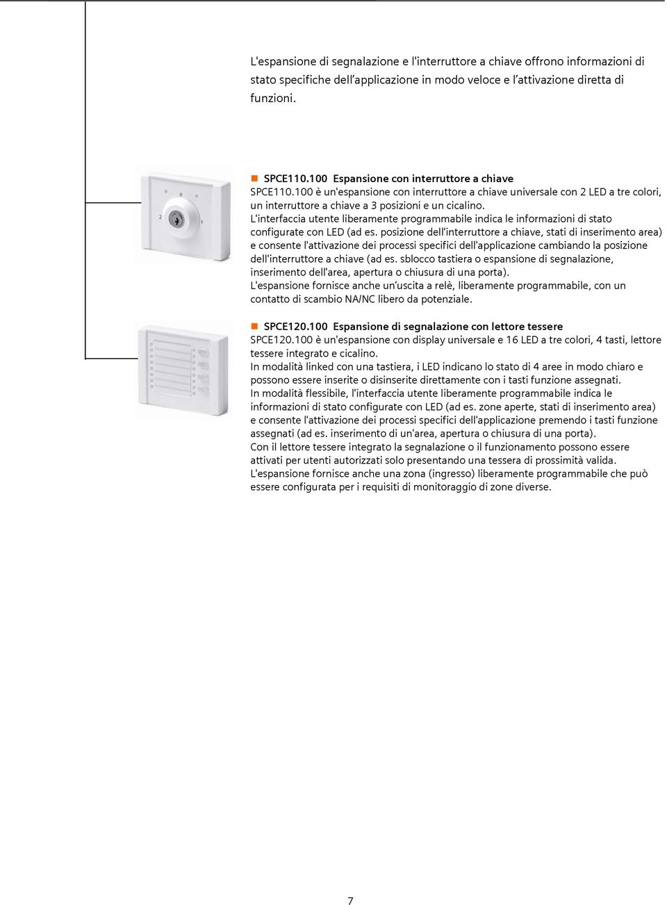 L'interfaccia utente liberamente programmabile indica le informazioni di stato configurate con LED (ad es.
